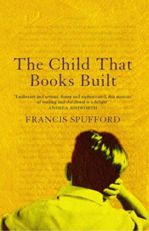 Book cover for "The Child that Books Built" by Francis Spufford