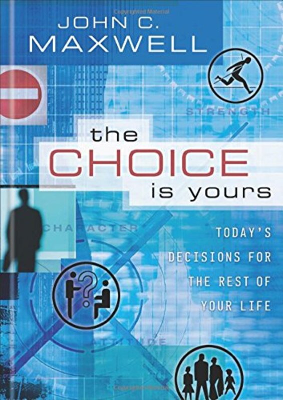 Book cover for "The Choice is Yours" by John C Maxwell