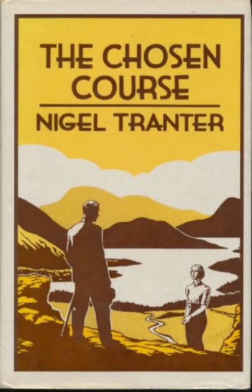 Book cover for "The Chosen Course" by Nigel Tranter