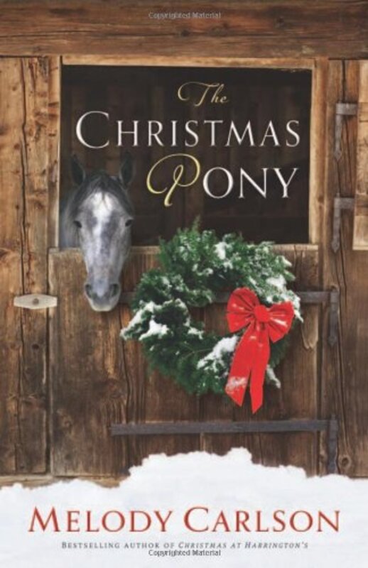 Book cover for "The Christmas Pony" by Melody Carlson