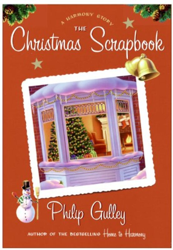 Book cover for "The Christmas Scrapbook: A Harmony Story" by Philip Gulley