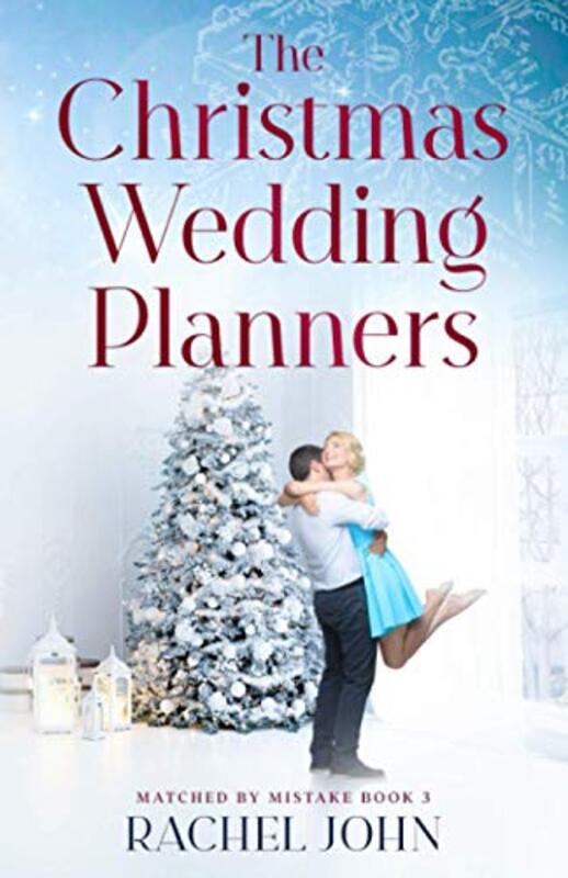 Book cover for "The Christmas Wedding Planners" by Rachel John