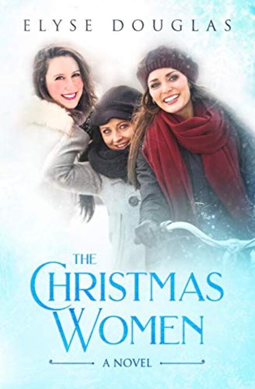Book cover for "The Christmas Women" by Elyse Douglas
