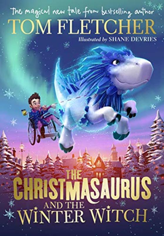 Book cover for "The Christmasaurus and the Winter Witch" by Tom Fletcher