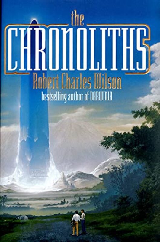 Book cover for "The Chronoliths" by Robert Charles Wilson