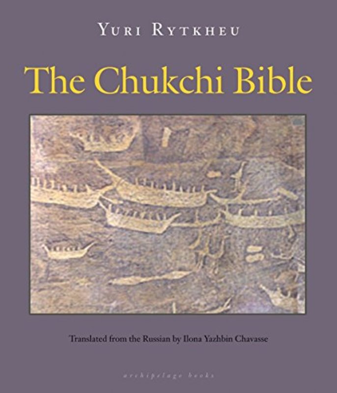 Book cover for "The Chukchi Bible" by Yuri Rytkheu