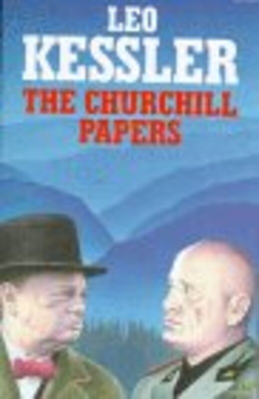 Book cover for "The Churchill Papers" by Leo Kessler
