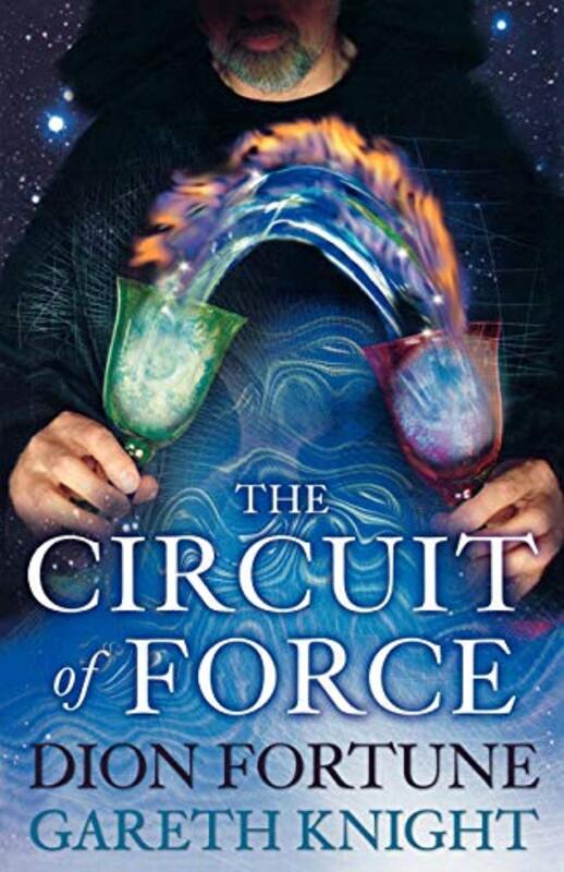 Book cover for "The Circuit of Force" by Dion Fortune