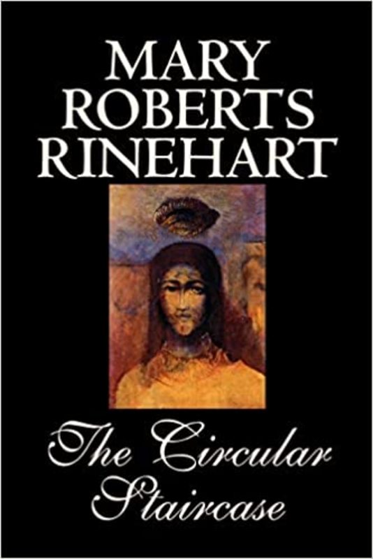 Book cover for "The Circular Staircase" by Mary Roberts Rinehart