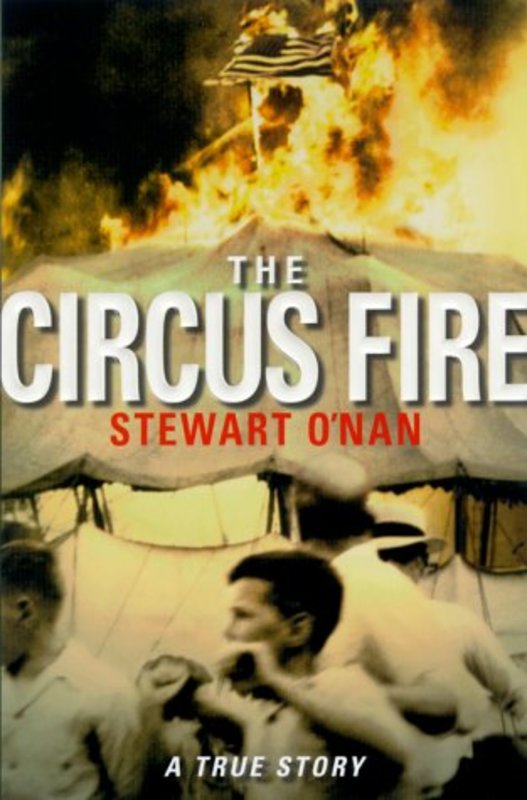 Book cover for "The Circus Fire" by Stewart O'Nan