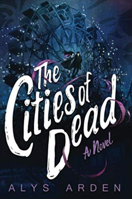 Book cover for "The Cities of Dead" by Alys Arden