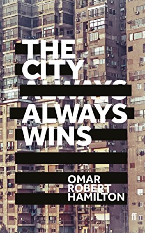 Book cover for "The City Always Wins" by Omar Robert Hamilton