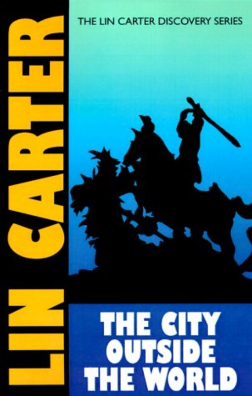 Book cover for "The City Outside the World" by Lin Carter