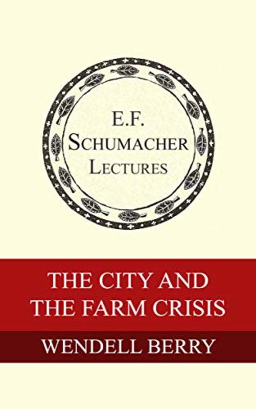Book cover for "The City and the Farm Crisis" by Wendell Berry