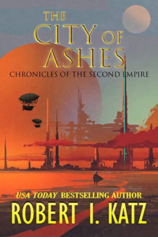 Book cover for "The City of Ashes" by Robert I Katz