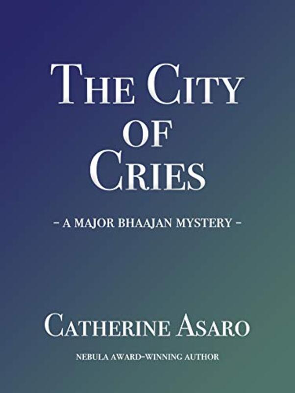 Book cover for "The City of Cries" by Catherine Asaro