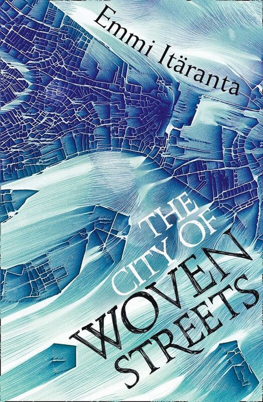 Book cover for "The City of Woven Streets" by Emmi Itaranta