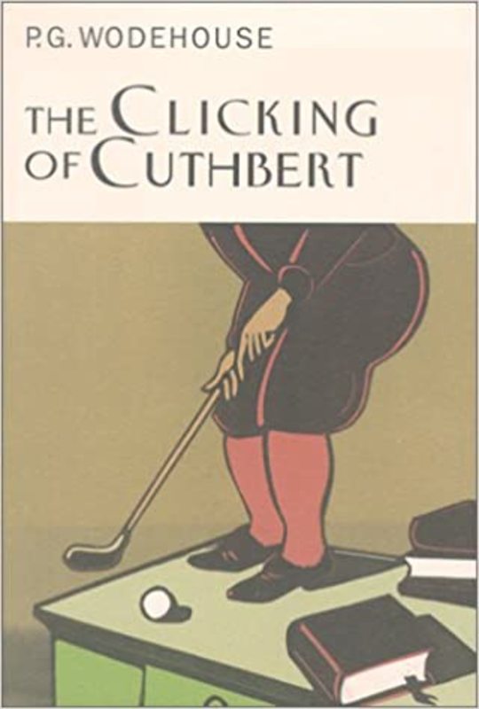 Book cover for "The Clicking of Cuthbert" by PG Wodehouse
