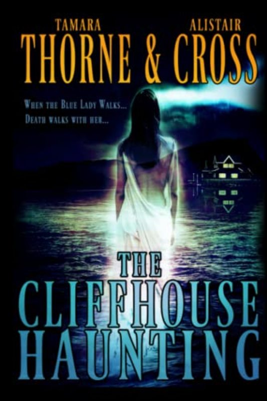 Book cover for "The Cliffhouse Haunting" by Tamara Thorne