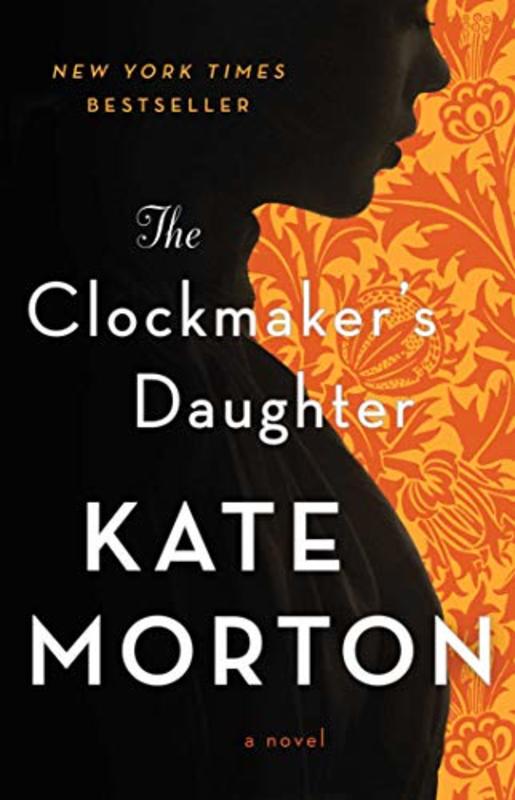 Book cover for "The Clockmaker's Daughter" by Kate Morton