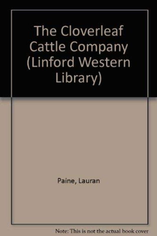 Book cover for "The Cloverleaf Cattle Company" by Lauran Paine