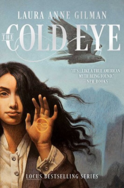 Book cover for "The Cold Eye" by Laura Anne Gilman