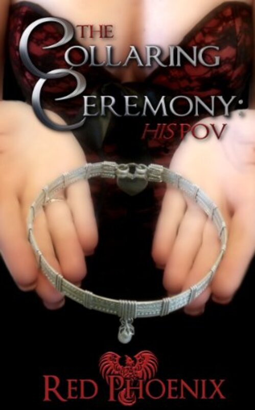 Book cover for "The Collaring Ceremony: His POV" by Red Phoenix