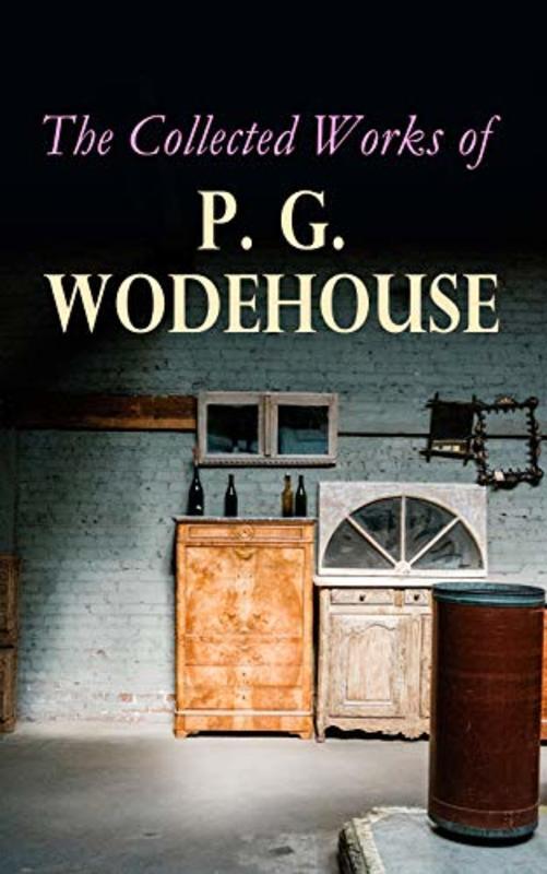Book cover for "The Collected Works of P. G. Wodehouse" by PG Wodehouse