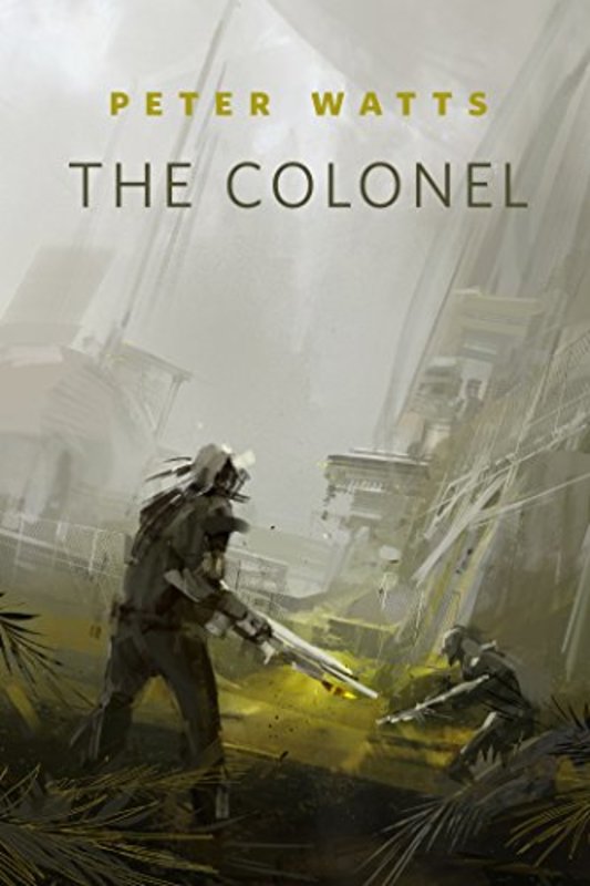 Book cover for "The Colonel" by Peter Watts