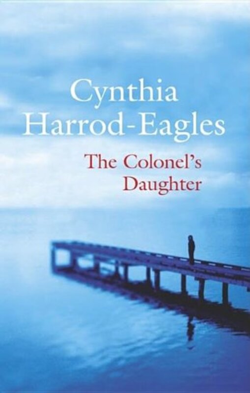 Book cover for "The Colonel's Daughter" by Cynthia Harrod Eagles