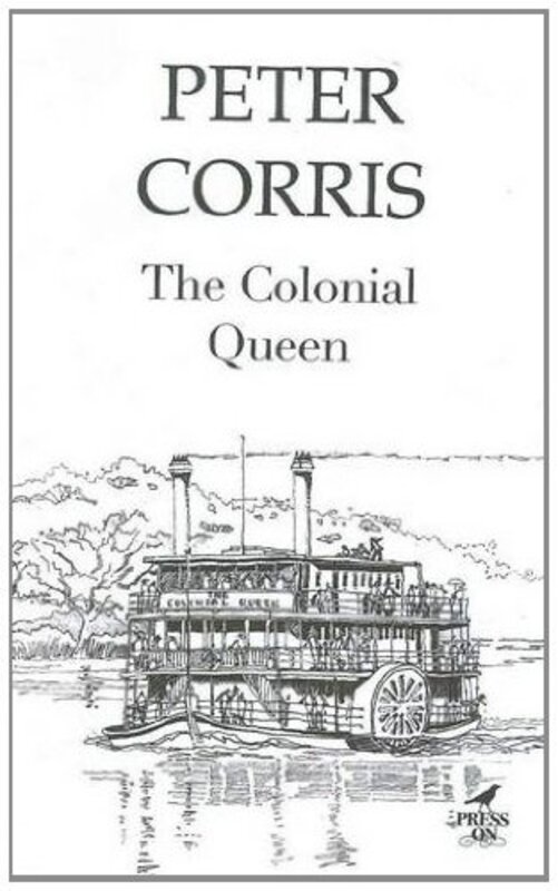 Book cover for "The Colonial Queen" by Peter Corris