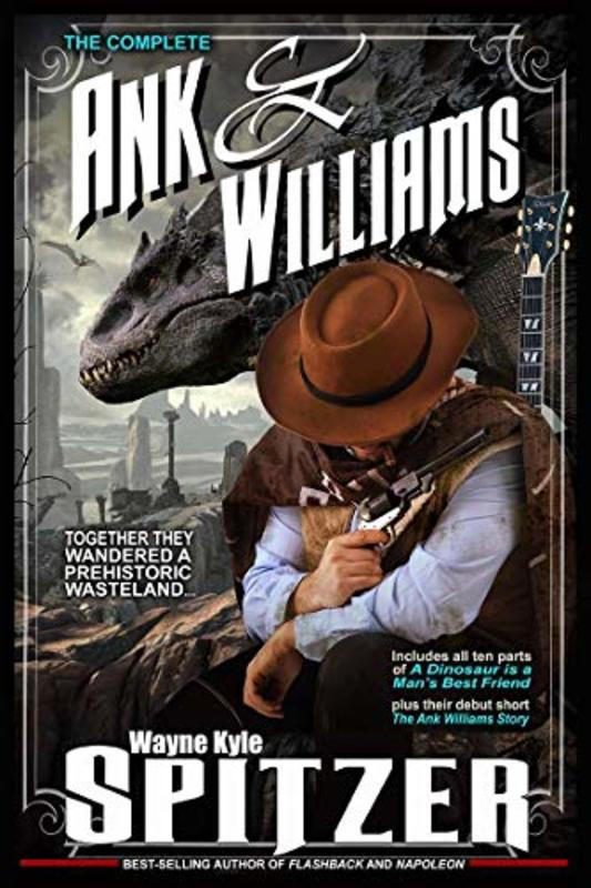 Book cover for "The Complete Ank and Williams" by Wayne Kyle Spitzer
