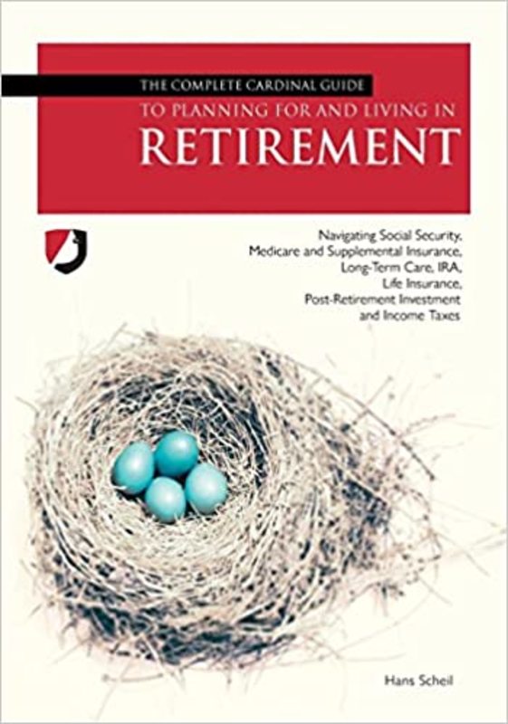 Book cover for "The Complete Cardinal Guide to Planning For and Living in Retirement" by Hans Scheil