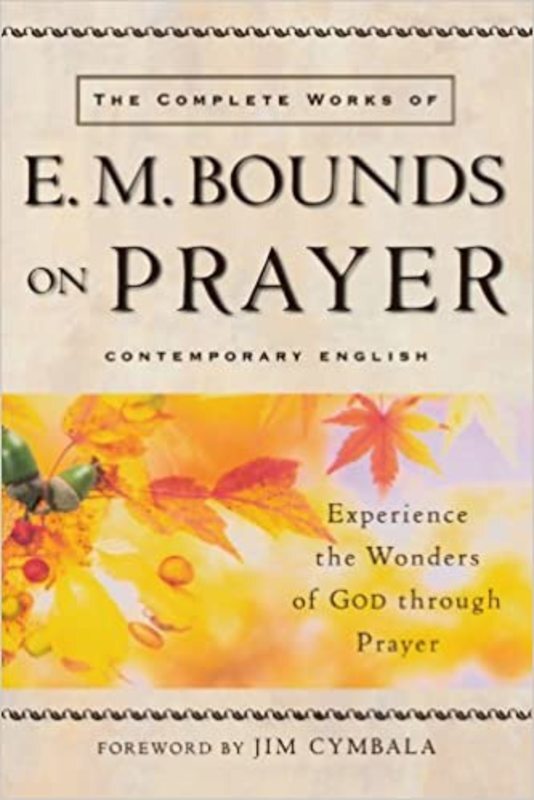 Book cover for "The Complete Collection of E. M. Bounds on Prayer" by E. M. Bounds