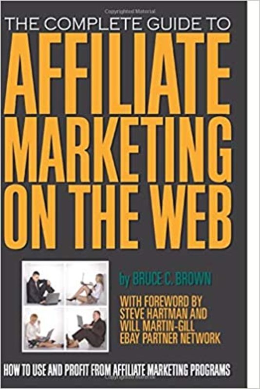 Book cover for "The Complete Guide to Affiliate Marketing on the Web" by Bruce C. Brown