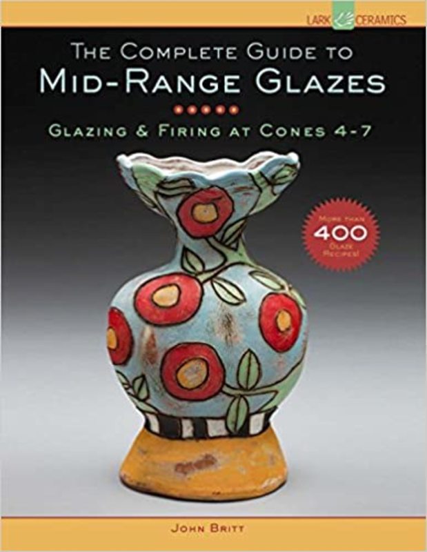 Book cover for "The Complete Guide to Mid-Range Glazes" by John Britt