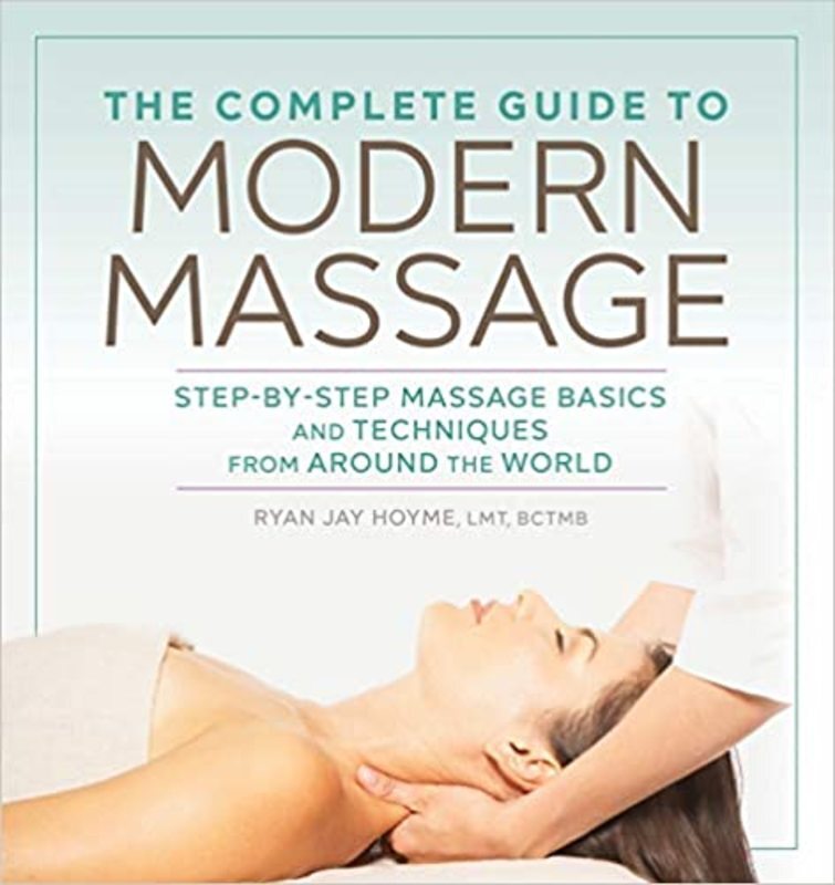 Book cover for "The Complete Guide to Modern Massage" by Ryan Jay Hoyme LMT BCTMB