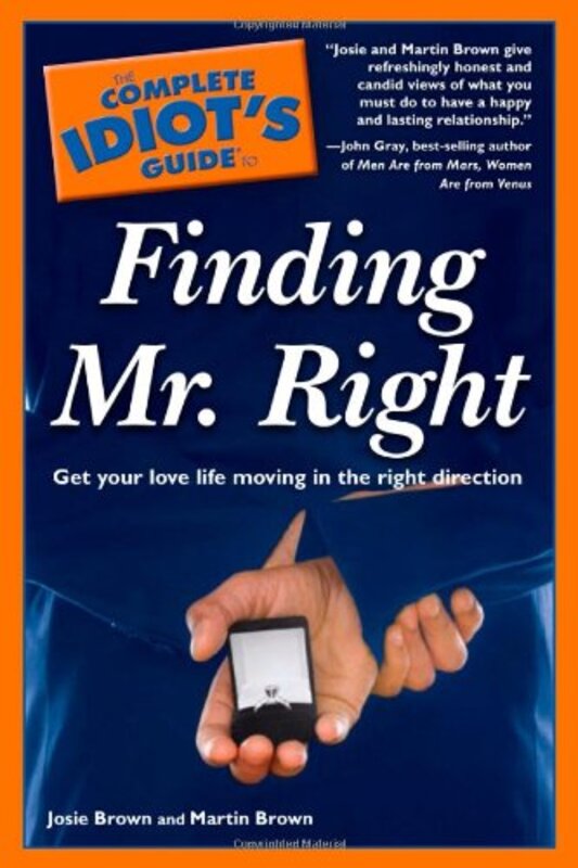 Book cover for "The Complete Idiot's Guide to Finding Mr. Right" by Josie Brown