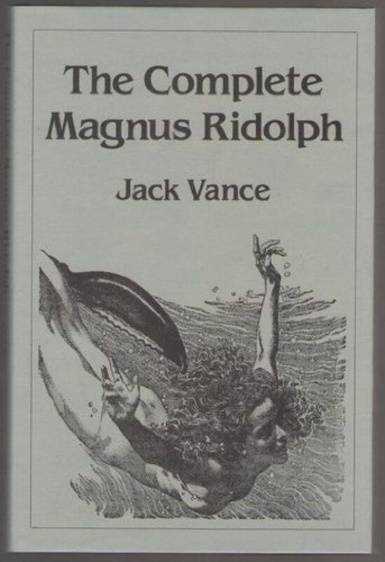 Book cover for "The Complete Magnus Ridolph" by Jack Vance