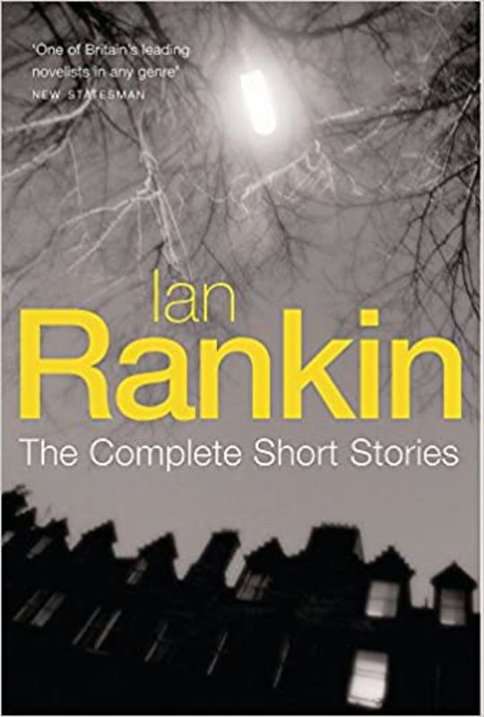 Book cover for "The Complete Short Stories" by Ian Rankin