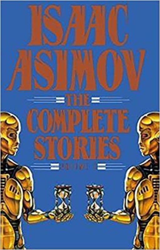 Book cover for "The Complete Stories, Vol 1" by Isaac Asimov
