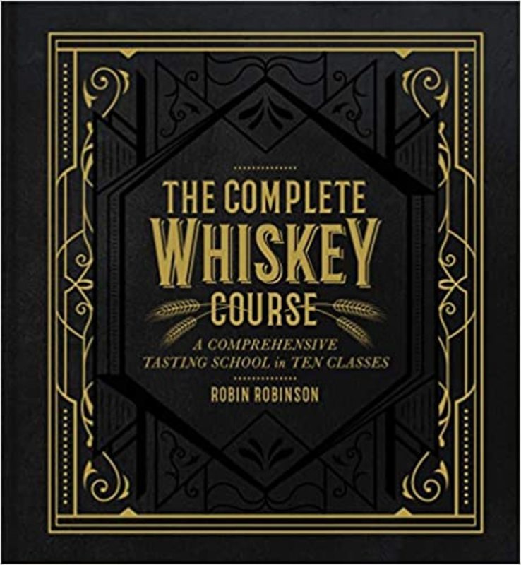 Book cover for "The Complete Whiskey Course" by Robin Robinson
