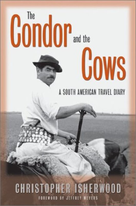 Book cover for "The Condor And The Cows" by Christopher Isherwood