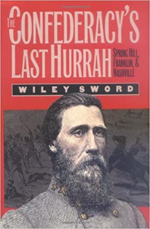 Book cover for "The Confederacy's Last Hurrah" by Wiley Sword