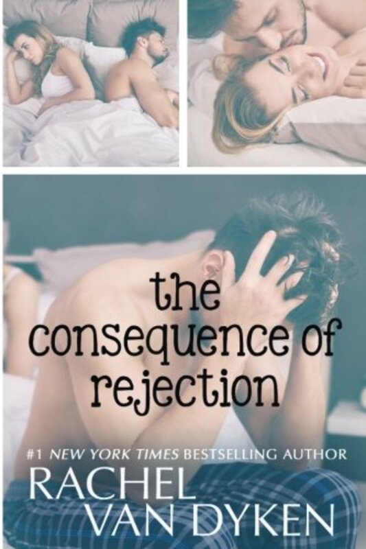 Book cover for "The Consequence of Rejection" by Rachel Van Dyken