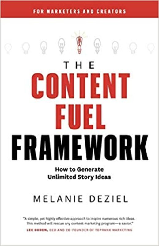 Book cover for "The Content Fuel Framework" by Melanie Deziel