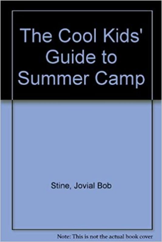 Book cover for "The Cool Kids' Guide to Summer Camp" by R.L. Stine