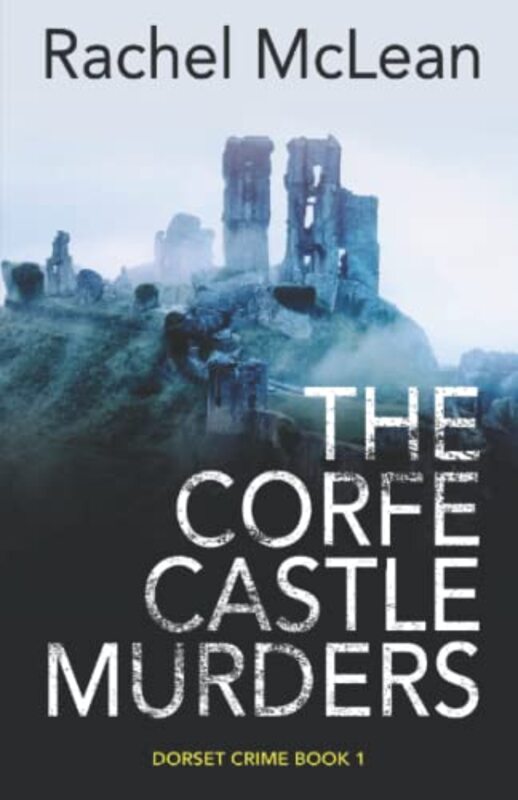 Book cover for "The Corfe Castle Murders" by Rachel McLean
