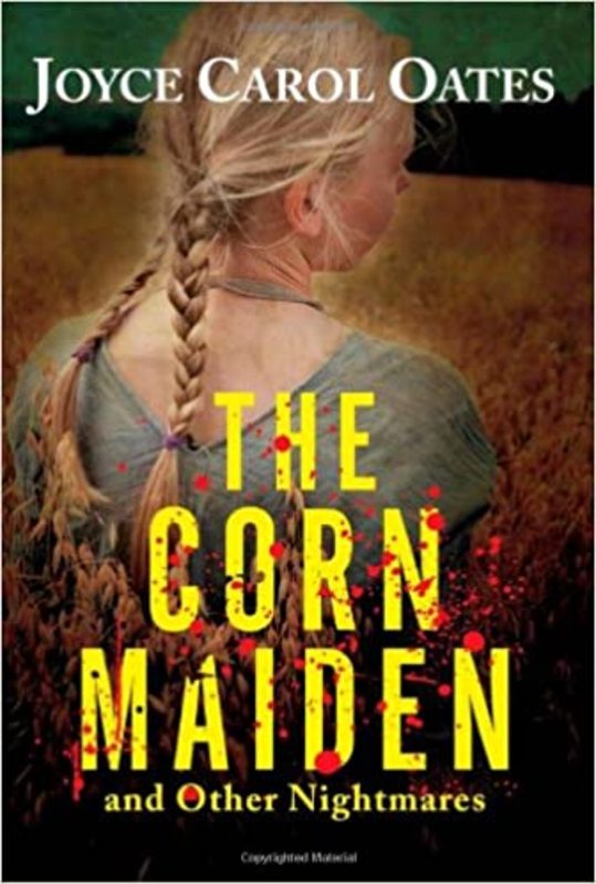 Book cover for "The Corn Maiden and Other Nightmares" by Joyce Carol Oates
