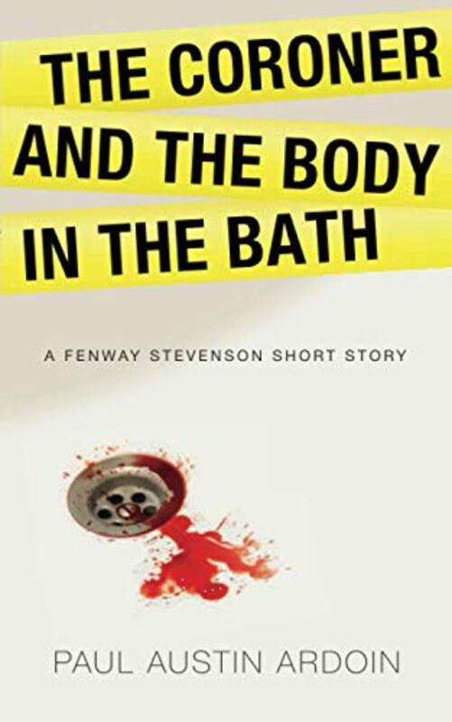 Book cover for "The Coroner and the Body in the Bath" by Paul Austin Ardoin
